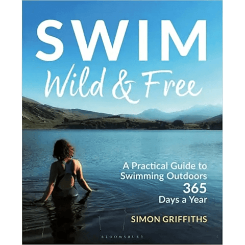Swim Wild and Free: A Practical Guide to Swimming Outdoors 365 Days a Year - Atlantic Kayaks & Leisure